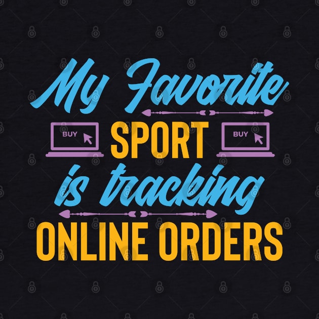 My favorite sport is tracking online orders by TomCage